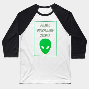 Alien probing zone Baseball T-Shirt